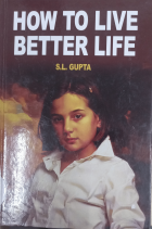 How to live better life Vol-1
